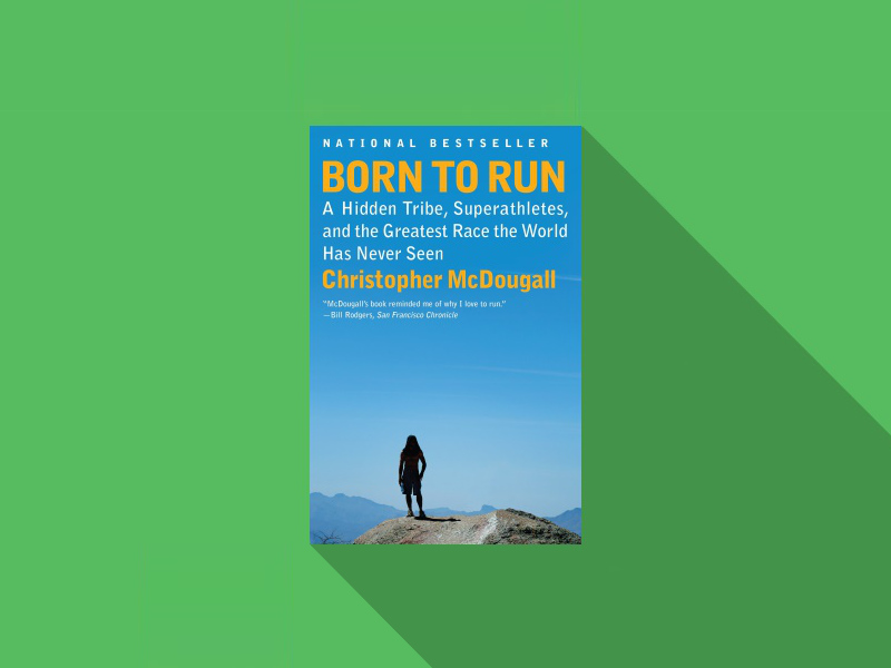 Born to Run: A Hidden Tribe, Superathletes, and the Greatest Race