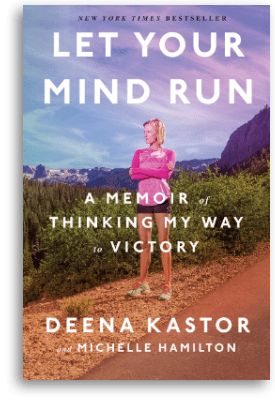 Let Your Mind Run A Review Of Deena Kastor S Book About Running